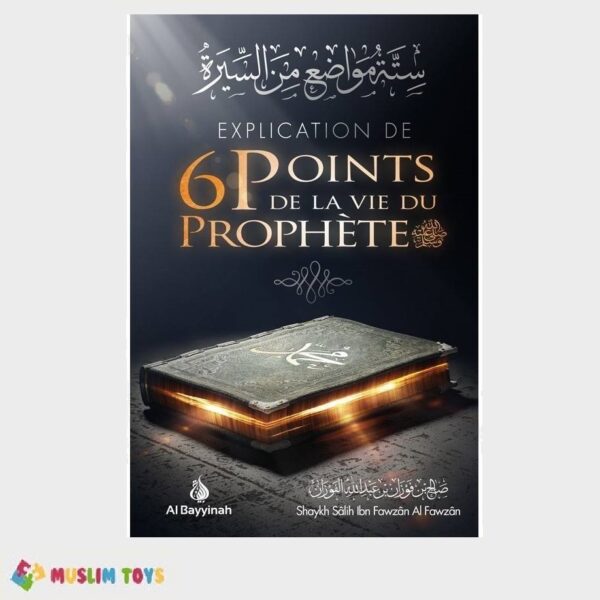livre explication de 6 points de la vie du prophète