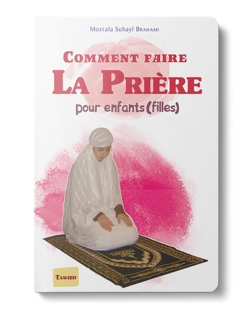 pour apprendre la prière en islam: Description avec Illustrations de la  Prière du Prophète | en Français Arabe et Phonétique | Livre Islam | selon  le